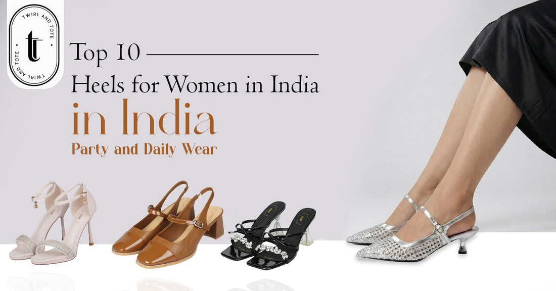 Top 10 Heels for Women in India