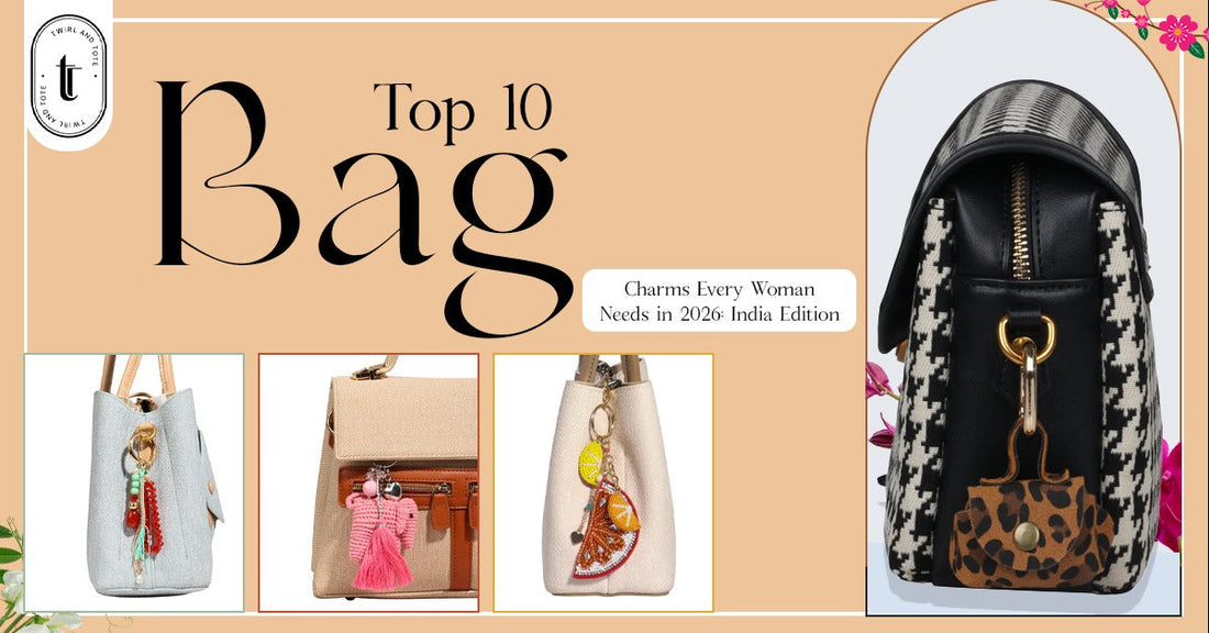 Top 10 Bag Charms for Women in India